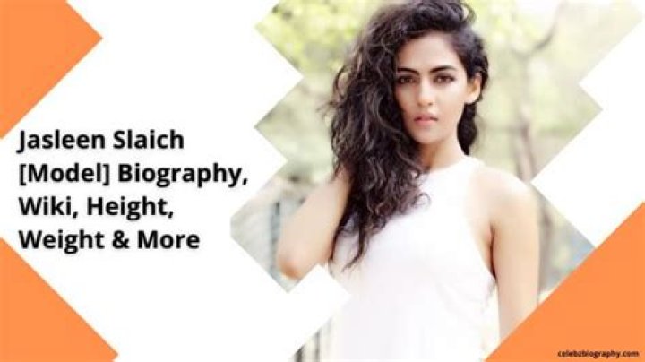 Jasleen Slaich [Model] Biography, Wiki, Height, Weight & More